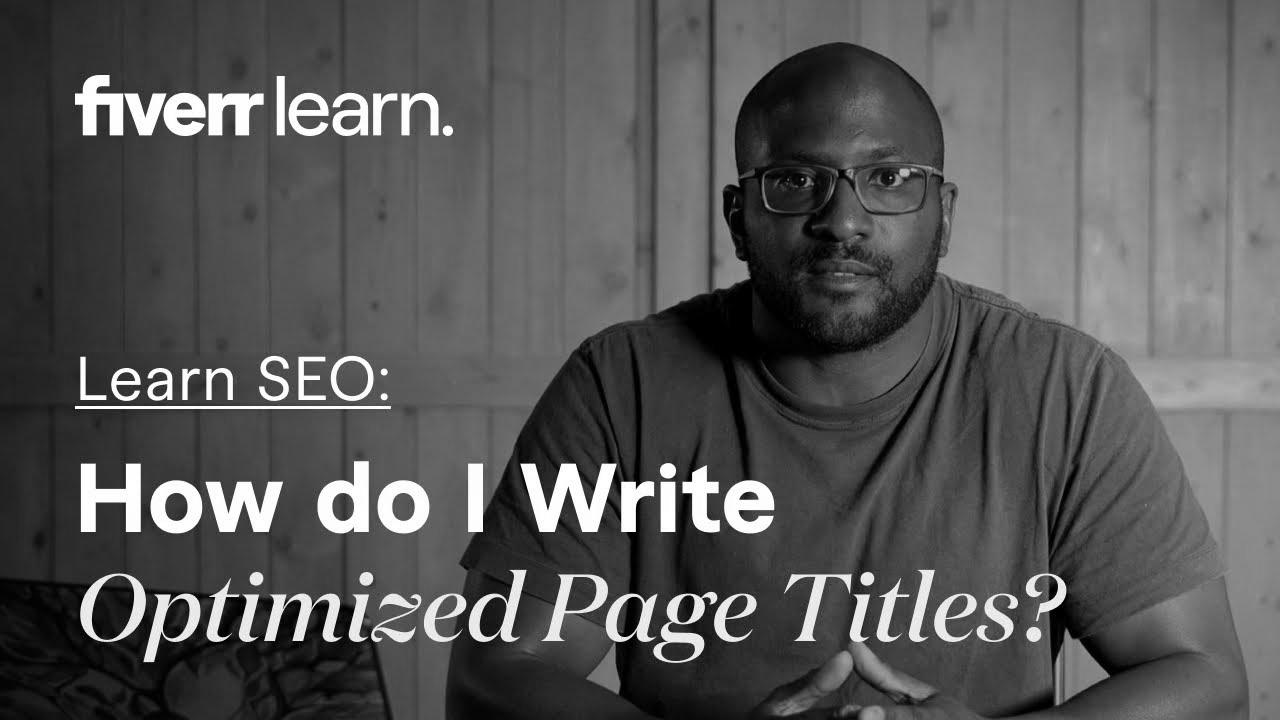 How do I write optimized web page titles?  |  search engine optimisation Titles |  Study from Fiverr