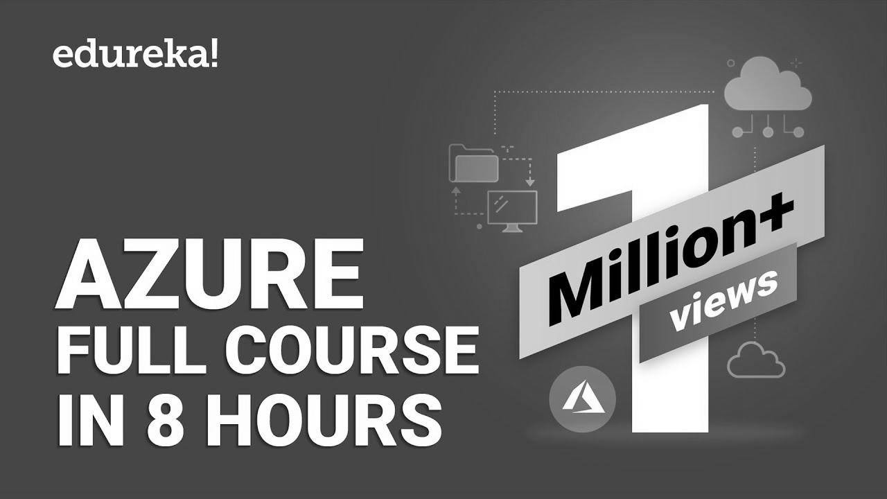 Azure Full Course – Be taught Microsoft Azure in 8 Hours |  Azure Tutorial For Beginners |  Edureka