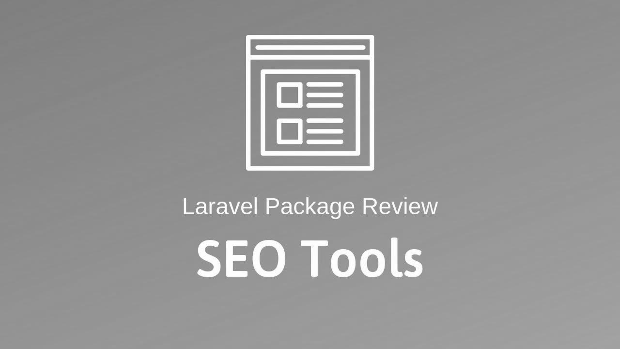 search engine optimisation Tools: Laravel Package deal Evaluate