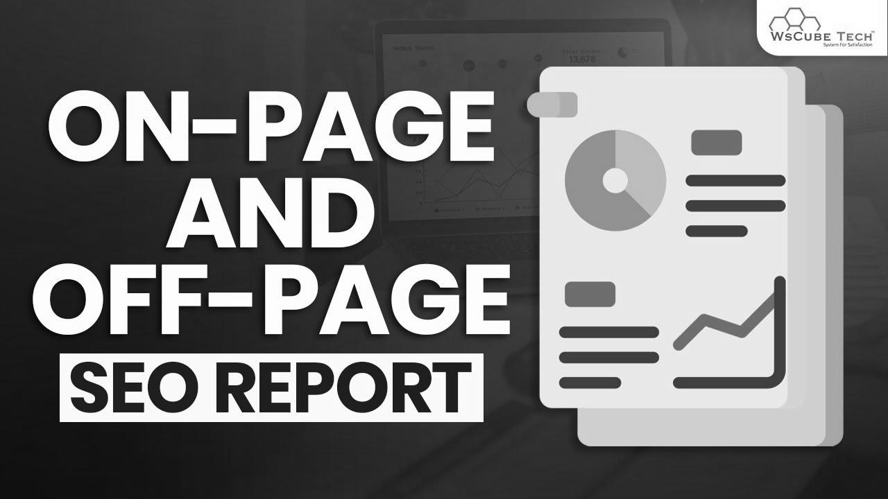 On-Web page and Off-Web page search engine optimisation Report Kaise Banaye – web optimization Tutorials