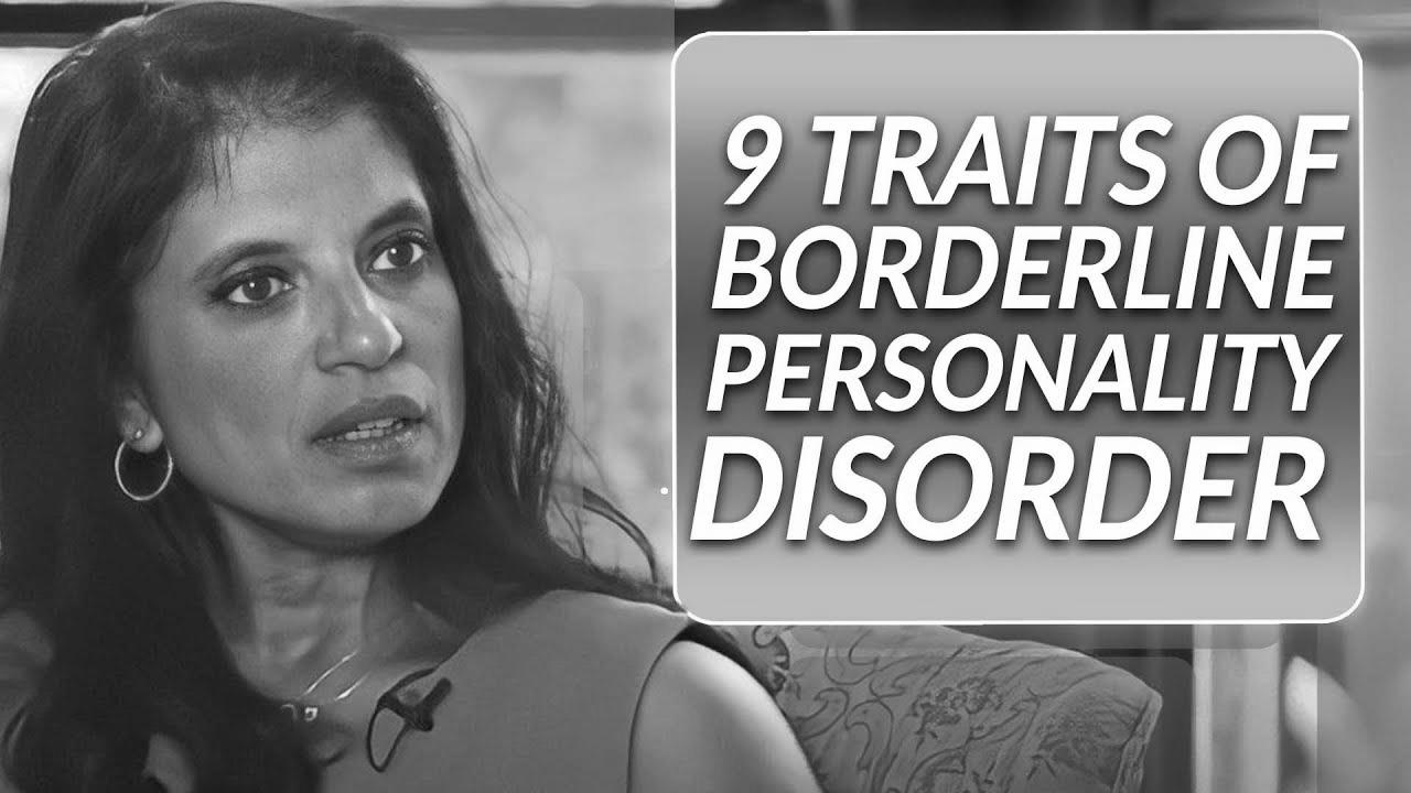 How to Spot the 9 Traits of Borderline Personality Dysfunction