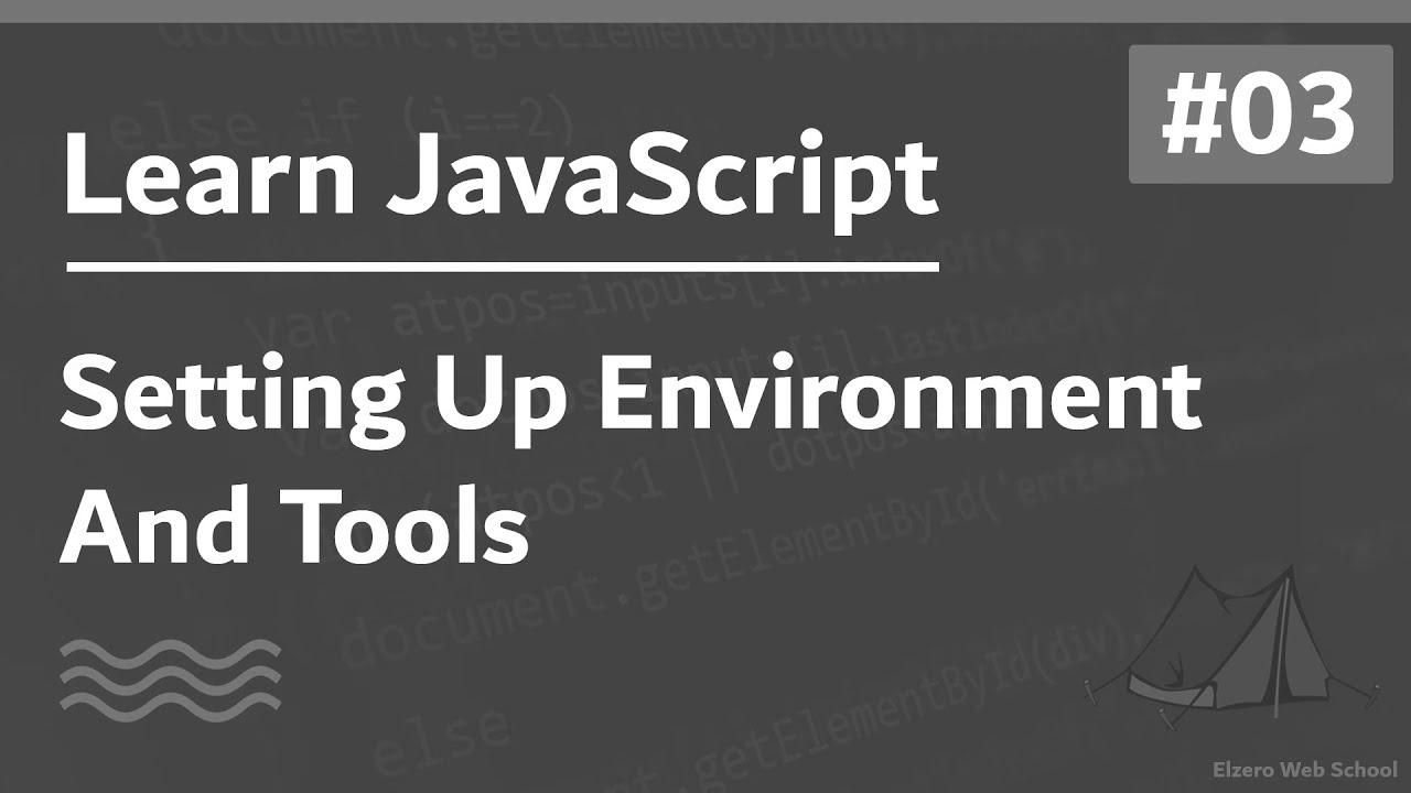 Learn JavaScript In Arabic 2021 – #003 – Setting Up Environment And Instruments