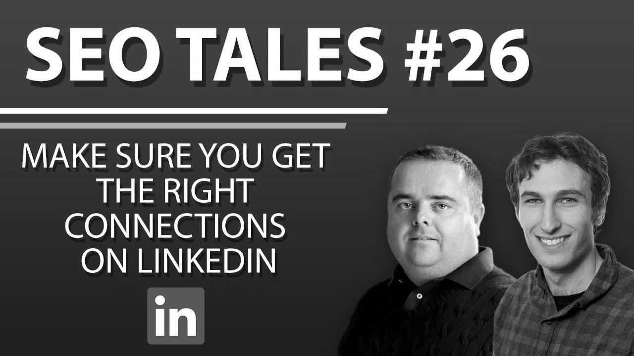 Make {Sure|Positive|Certain} You Get The {Right|Proper} Connections On LinkedIn |  {SEO|search engine optimization|web optimization|search engine marketing|search engine optimisation|website positioning} Tales |  episode 26