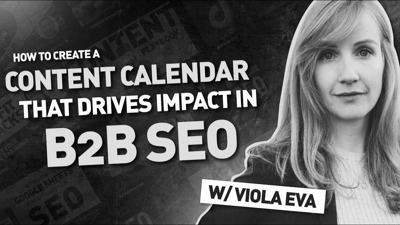 Create a Content material Calendar That Drives Impression in B2B search engine marketing