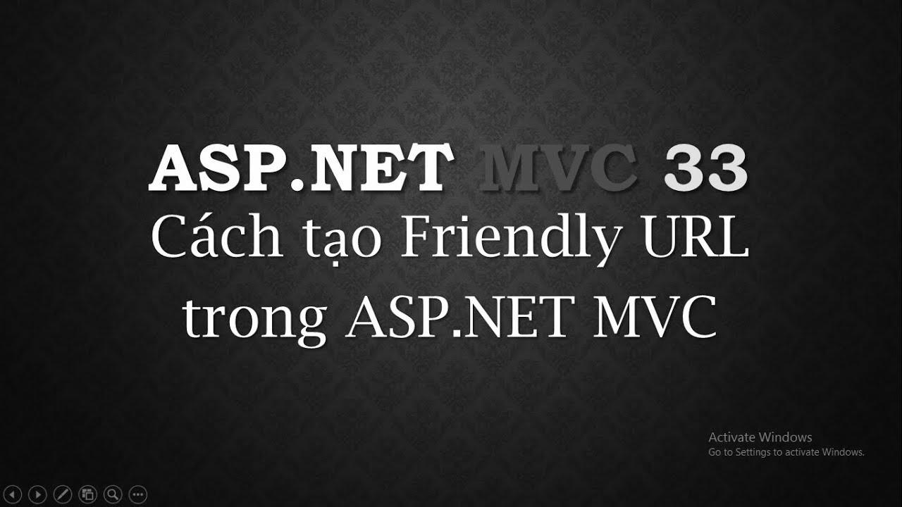 ASP.NET MVC – #33: Cách tạo URL than thiện cho search engine optimization |  Create pleasant URL |  TEDU